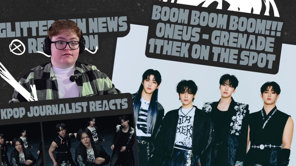 Grenade – ONEUS at 1theK On The Spot | Glitter Pen News Reactions